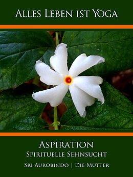 E-Book (epub) Aspiration von Sri Aurobindo, Die (d.i. Mira Alfassa) Mutter