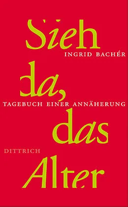 E-Book (epub) Sieh da, das Alter von Ingrid Bachér