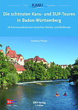 E-Book (epub) Die schönsten Kanu- und SUP-Touren in Baden-Württemberg von Matthias Pflüger