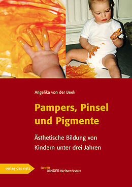 Geheftet Pampers, Pinsel und Pigmente von Angelika von der Beek