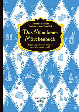 Fester Einband Das Münchener Märchenbuch von Barbara van den Speulhof, Michaela Hanauer