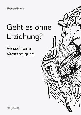 E-Book (epub) Geht es ohne Erziehung? von Eberhard Schulz