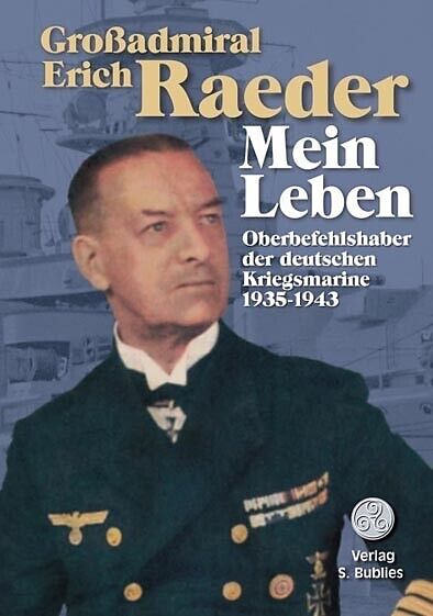 Großadmiral Erich Raeder - Mein Leben