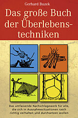 Fester Einband Das grosse Buch der Überlebenstechniken von Gerhard Buzek