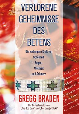 E-Book (epub) Verlorene Geheimnisse des Betens von Gregg Braden