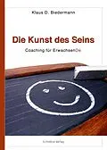 E-Book (epub) Die Kunst des Seins von Klaus D. Biedermann