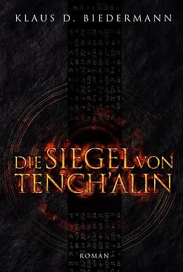 E-Book (epub) Die Siegel von Tench'alin von Klaus D. Biedermann