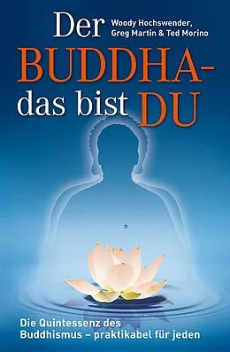 E-Book (epub) Der Buddha - das bist DU von Woody Hochswender, Greg Martin, Ted Morino