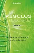 E-Book (epub) Die Regulus-Botschaften von Bettina Büx