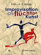 Improvisation als flüchtige Kunst