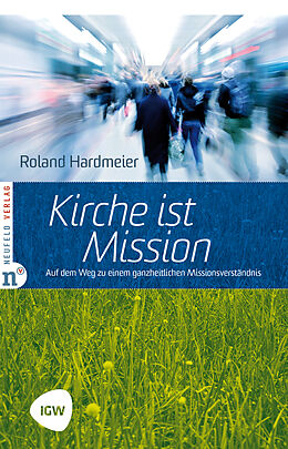 Kartonierter Einband Kirche ist Mission von Roland Hardmeier