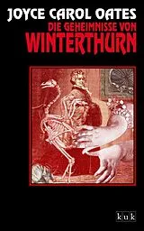 Fester Einband Die Geheimnisse von Winterthurn von Joyce Carol Oates