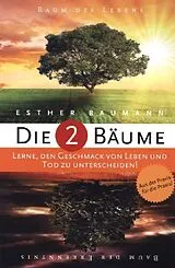 Kartonierter Einband (Kt) Die 2 Bäume von Esther Baumann