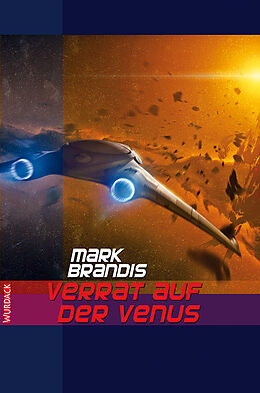 Kartonierter Einband (Kt) Mark Brandis - Verrat auf der Venus von Mark Brandis