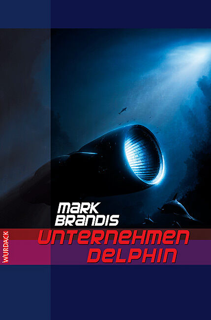 Mark Brandis - Unternehmen Delphin