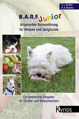 Kartonierter Einband B.A.R.F. Junior - Artgerechte Rohernährung für Welpen und Junghunde von Barbara R Messika, Sabine L Schäfer
