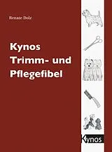 Kartonierter Einband Kynos Trimm- und Pflegefibel von Renate Dolz