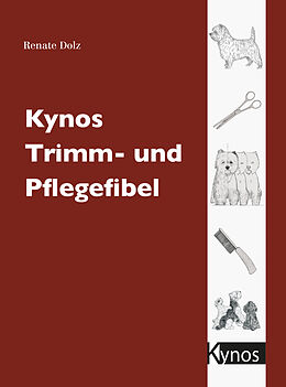 Kartonierter Einband Kynos Trimm- und Pflegefibel von Renate Dolz