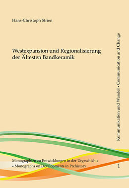 Kartonierter Einband Westexpansion und Regionalisierung der Ältesten Bandkeramik von Hans-Christoph Strien