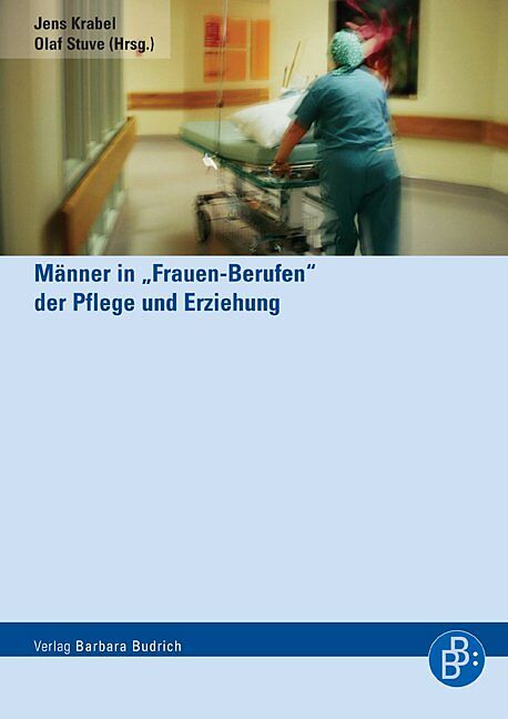 Männer in "Frauen-Berufen" der Pflege und Erziehung