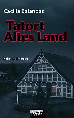 E-Book (epub) Tatort Altes Land: Celia Dörfers erster Fall im Alten Land - Kriminalroman von Cäcilia Balandat