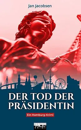 E-Book (epub) Der Tod der Präsidentin: Ein Hamburg-Krimi von Jan Jacobsen