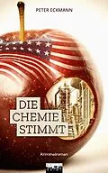 E-Book (epub) Die Chemie stimmt: Kriminalroman von Peter Eckmann