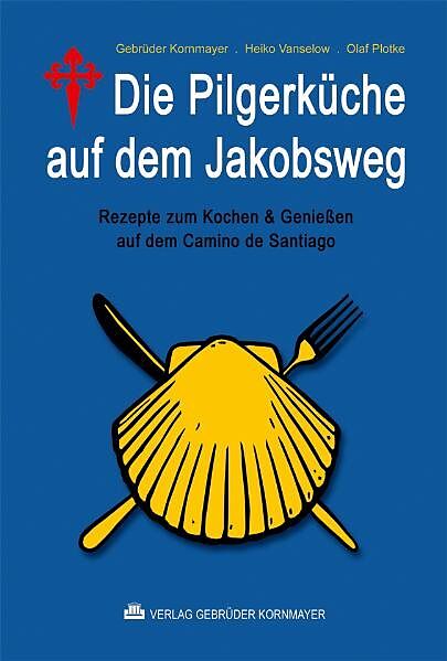 Die Pilgerkuche Auf Dem Jakobsweg Buch Kaufen Ex Libris