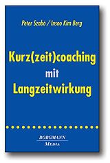 Fester Einband Kurz(zeit)coaching mit Langzeitwirkung von Peter Szabó, Insoo K Berg