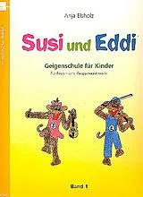 Kartonierter Einband (Kt) Susi und Eddi. Geigenschule für Kinder ab 5 Jahren. Für Einzel- und Gruppenunterricht / Susi und Eddi. Geigenschule für Kinder von Anja Elsholz