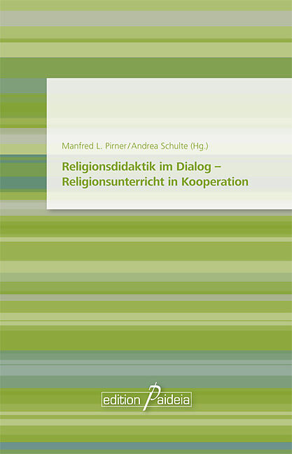 Religionsdidaktik im Dialog  Religionsunterricht in Kooperation
