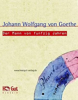 E-Book (epub) Der Mann von funfzig Jahren von Johann W von Goethe