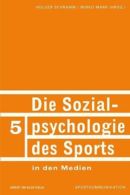 Kartonierter Einband Die Sozialpsychologie des Sports in den Medien von 