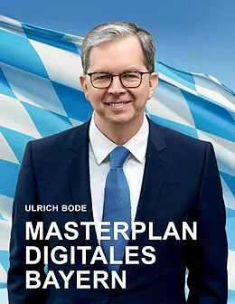 E-Book (epub) Masterplan Digitales Bayern von Ulrich Bode