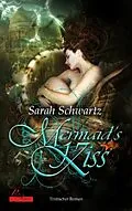 E-Book (epub) Mermaid's Kiss von Sarah Schwartz