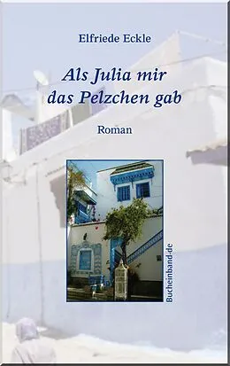 E-Book (epub) Als Julia mir das Pelzchen gab von Elfriede Eckle