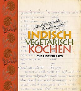 Kartonierter Einband Indisch, vegetarisch kochen mit Harsha Oza von Harsha Oza