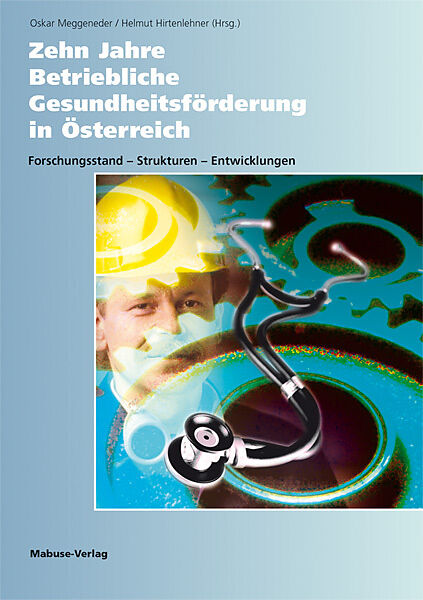 Zehn Jahre Betriebliche Gesundheitsförderung in Österreich