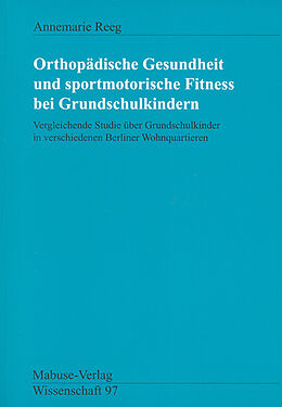 Paperback Orthopädische Gesundheit und sportmotorische Fitness bei Grundschulkindern von Annemarie Reeg
