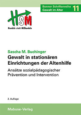 Kartonierter Einband Gewalt in stationären Einrichtungen der Altenhilfe von Sascha M Buchinger