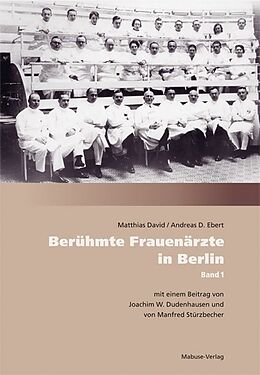 Kartonierter Einband Berühmte Frauenärzte in Berlin von Andreas D. Ebert, Matthias David
