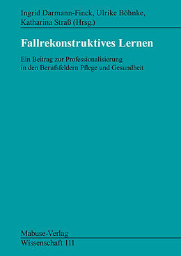 Paperback Fallrekonstruktives Lernen von Ingrid Darmann-Finck, Ulrike Böhnke, Katharina Straß
