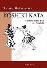Kartonierter Einband Koshiki Kata von Roland Habersetzer