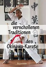 Kartonierter Einband Die verschollenen Traditionen des Okinawa-Karate von Jamal Measara