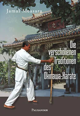 E-Book (epub) Die verschollenen Traditionen des Okinawa-Karate von Jamal Measara