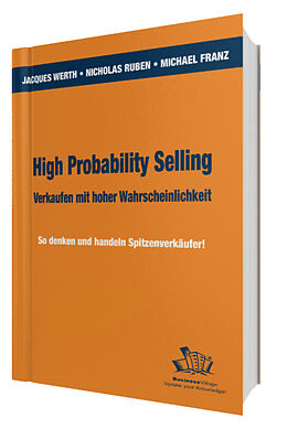 Kartonierter Einband High Probability Selling - Verkaufen mit hoher Wahrscheinlichkeit von Jacques Werth, Nicholas E Ruben, Michael Franz