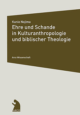 Paperback Ehre und Schande in Kulturanthropologie und biblischer Theologie von Kunio Nojima