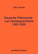 Deutsche Philosophie- und Geistesgeschichte 1600-1850