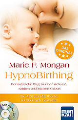 Kartonierter Einband HypnoBirthing. Der natürliche Weg zu einer sicheren, sanften und leichten Geburt. Das Original von Marie F. Mongan - 8. Auflage des Geburtshilfe-Klassikers von Marie F Mongan