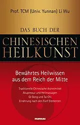E-Book (pdf) Das Buch der Chinesischen Heilkunst - Bewährtes Heilwissen aus dem Reich der Mitte von Li Li Wu